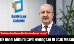 Basın İlan Kurumu Genel Müdürü Cavit Erkılınç'tan 10 Ocak Mesajı