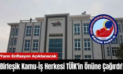 Birleşik Kamu-İş Herkesi TÜİK'in Önüne Çağırdı! Yarın Enflasyon Açıklanacak