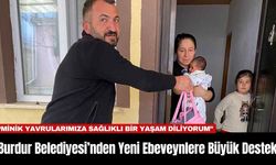 Burdur Belediyesi’nden Yeni Ebeveynlere Büyük Destek