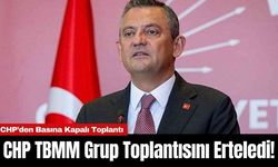 CHP TBMM Grup Toplantısını Erteledi!