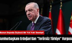 Cumhurbaşkanı Erdoğan'dan "Ter*rsüz Türkiye" Vurgusu