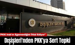 Dışişleri'nden PKK'ya Sert Tepki