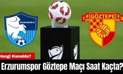 Erzurumspor Göztepe Maçı Saat Kaçta? Hangi Kanalda?