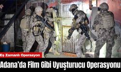 Adana’da Film Gibi Uy*şturucu Operasyonu