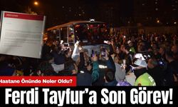 Antalya'da Hayatını Kaybetmişti Ferdi Tayfur’a Son Görev! Hastane Önünde Neler Oldu?