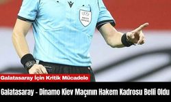 Galatasaray - Dinamo Kiev Maçının Hakem Kadrosu Belli Oldu