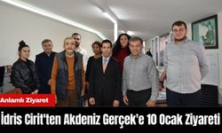 İdris Cirit'ten Akdeniz Gerçek'e 10 Ocak Ziyareti