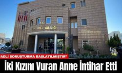 İki Kızını Vuran Anne İnt*har Etti