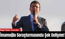 İmamoğlu Soruşturmasında Şok Gelişme! Bugün İfade Verecekti