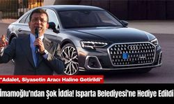 İmamoğlu'ndan Şok İddia! Isparta Belediyesi'ne Hediye Edildi