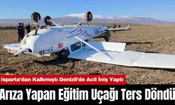 Arıza Yapan Eğitim Uçağı Ters Döndü! Isparta’dan Kalkmıştı Denizli’de Acil İniş Yaptı