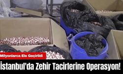 İstanbul'da Zehir Tacirlerine Operasyon! Milyonlarca Ele Geçirildi