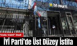 İYİ Parti’de Üst Düzey İstifa: “Veda Vakti”