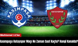 Kasımpaşa Hatayspor Maçı Ne Zaman Saat Kaçta? Hangi Kanalda?