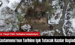 Kastamonu’nun Tarihine Işık Tutacak Kazılar Başladı