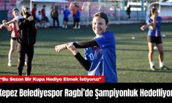 Kepez Belediyespor Ragbi’de Şampiyonluk Hedefliyor