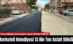 Korkuteli Belediyesi 13 bin ton asfalt döktü