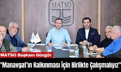 MATSO Başkanı Güngör: "Manavgat’ın Kalkınması İçin Birlikte Çalışmalıyız"