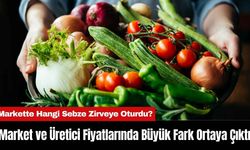 Market ve Üretici Fiyatlarında Büyük Fark Ortaya Çıktı