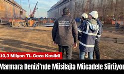 Marmara Denizi’nde Müsilajla Mücadele Sürüyor: 10,3 Milyon TL Ceza Kesildi