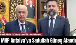 MHP Antalya’ya Sadullah Güneş Atandı