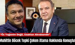 Muhittin Böcek Tepki Çeken Atama Hakkında Konuştu! “Öz Yeğenim Değil, Uzaktan Akrabamdır”