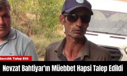 Nevzat Bahtiyar'ın Müebbet Hapsi Talep Edildi