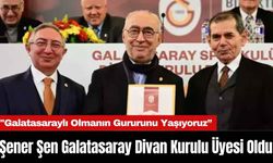 Ünlü Oyuncu Şener Şen Galatasaray Divan Kurulu Üyesi Oldu