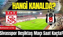 Sivasspor Beşiktaş Maçı Saat Kaçta? Hangi Kanalda? Muhtemel 11'ler