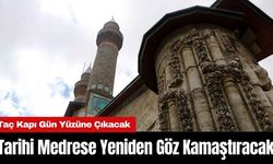 Tarihi Çifte Minareli Medrese Yeniden Göz Kamaştıracak