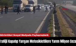 Trafiği Kapatıp Yarışan Motosikletlilere Yarım Milyon Ceza