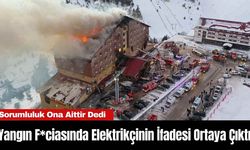 Yangın Faciasında Elektrikçinin İfadesi Ortaya Çıktı