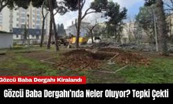 Gözcü Baba Dergahı’nda Neler Oluyor? Tepki Çekti