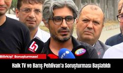 Halk TV ve Barış Pehlivan'a Soruşturması Başlatıldı