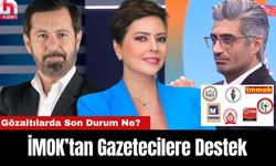 İMOK'tan Gözaltına Alınan Gazetecilere Destek!