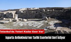 Isparta Antiokheia'nın Tarihi Eserlerini Geri İstiyor