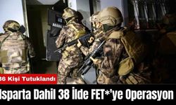 Isparta Dahil 38 İlde FET*'ye Operasyon 36 Kişi Tutuklandı