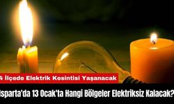 Isparta'da 13 Ocak'ta Hangi Bölgeler Elektriksiz Kalacak?