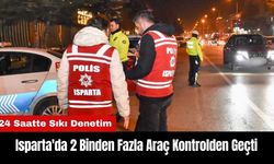 Isparta'da 24 Saatte 2 Binden Fazla Araç Kontrolden Geçti