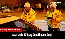 Isparta'da 27 Araç Denetimden Geçti