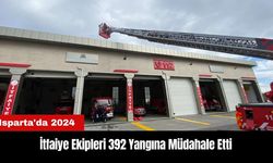 Isparta'da İtfaiye Ekipleri 392 Yangına Müdahale Etti