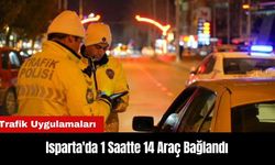 Isparta'da Trafik Uygulamaları: 1 Saatte 14 Araç Bağlandı