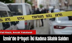 İzmir’de D*hşet: İki Kadına Silahlı Saldırı