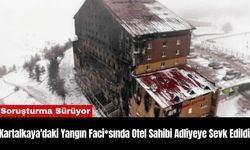 Kartalkaya'daki Yangın Faci*sında Otel Sahibi Adliyeye Sevk Edildi