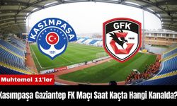 Kasımpaşa Gaziantep FK Maçı Ne Zaman Saat Kaçta Hangi Kanalda? Muhtemel 11'ler