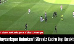 Kayserispor Bahoken'i Süresiz Kadro Dışı Bıraktı