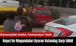 Kepez'de 'Karşınızdaki Kadın, Tartışmayın' Uyarısı Yapan Vatandaş Darp Edildi