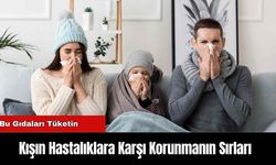 Kışın Hastalıklara Karşı Korunmanın Sırları: Bu Gıdaları Tüketin