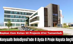 Konyaaltı Belediyesi’nde 8 Ayda 8 Proje Hayata Geçti