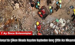 Konya'da Çöken Binada Hayatını Kaybeden Genç Çiftin Acı Hikayesi